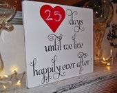 Wedding signs, Engagement Party READY TO SHIP - Chalkboard heart w/ "days until we live happily ever after"  count down to your wedding day