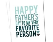 FATHER'S DAY CARD - Happy Father's Day To My Very Favorite Person - Greeting Card and Envelope