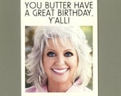 PAULA DEEN BIRTHDAY - Funny Birthday Card - Now With More Butter, Y'all