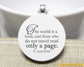 St. Augustine "The world is a book, and those who do not travel read only a page" Inspiring Travel Quote Necklace - Wanderlust Jewelry