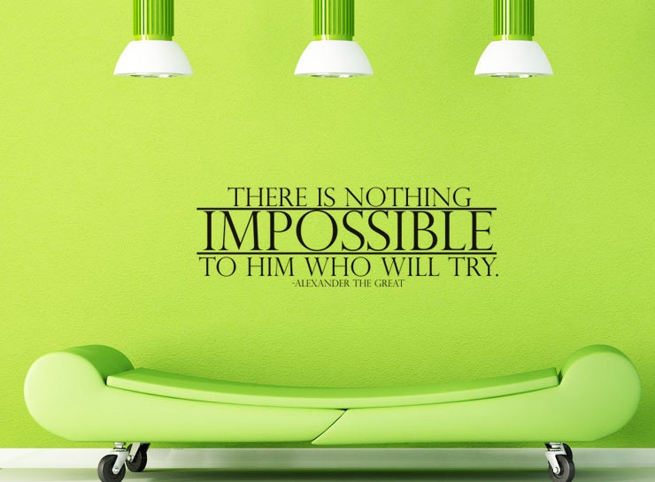 Alexander the Great - There is nothing impossible in whim who will try -  Art Wall Decals Wall Stickers Vinyl Decal Quote Wall Decal