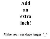 Add an extra inch, make your necklace longer.