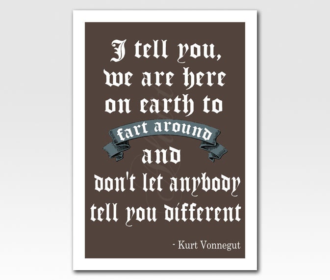 Art Print Kurt Vonnegut Funny Quote Chocolate and Blue Typography 5 X 7 Print Home Décor Nursery Original Design by Adidit Print no. 306
