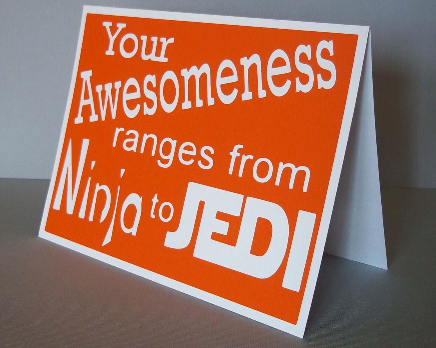 Your Awesomeness ranges from Ninja to Jedi- Orange - Star Wars Inspired - Blank inside