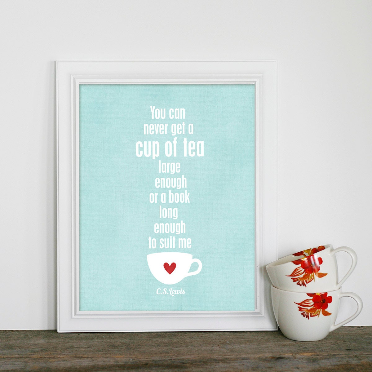 Tea Poster - A Cup of Tea and a Long Book CS Lewis Quote Art Print Typographic Poster