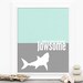 Shark Week Funny Humorous Poster Print - Today is Going to be Freakin' Jawsome - Aqua Gray Shark Week Print