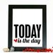 Inspirational Poster - Graduation Gift - Today is the Day - Pastels Blue Digital Art Print