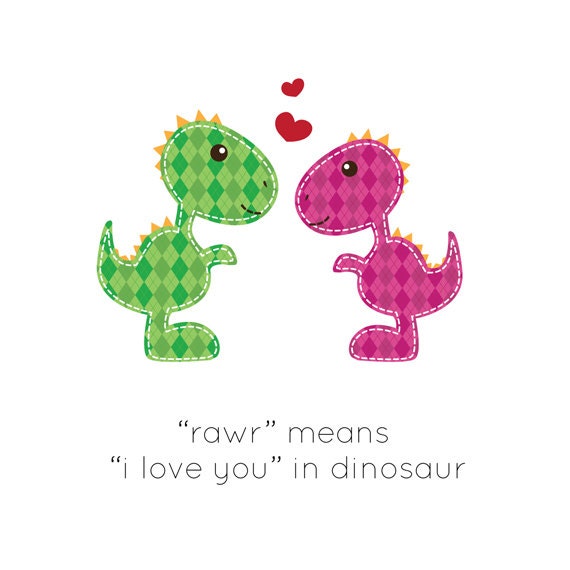 RAWR Dinosaur I Love You - Print File - Valentine's Day - Girlfriend - Wife - Husband - Nursery - Kids - Cute - Fun - Baby Shower Gifts