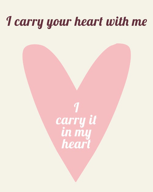 I carry your heart 8 x 10 modern print Inspirational quotes poster, wall decoration, I love you, sale