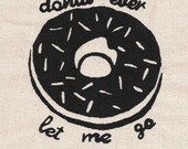 Donut Ever Let Me Go Patch