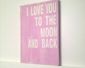 Lavender purple girls room sign...I love you to the moon and back... by Wreckd on Etsy ... ready to ship