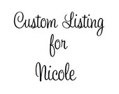 Custom Listing for Nicole