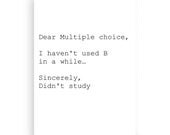 Greeting Card - Dear Multiple choice, Sincerely, Didn't study