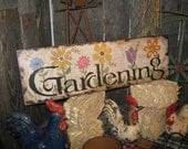Primitive Wood Sign " GARDENING " Handpainted Country Folkart Housewares Wall Decor