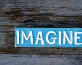Rustic Decor - Custom Sign - Imagine Sign - Shabby Chic Sign - Kids Room Sign - Weathered Wood - Inspiring Words - Gifts Under 20