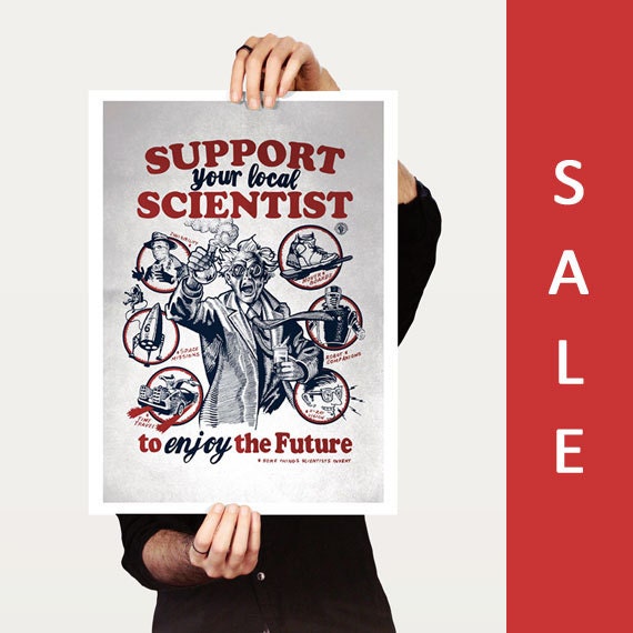 SALE ITEM - Support your Local Scientist (to enjoy the future) Science Art Print