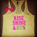 Rise Shine & Run Burn out Racer-back Tank