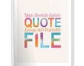 Custom quote design print 11x14 PRINTABLE