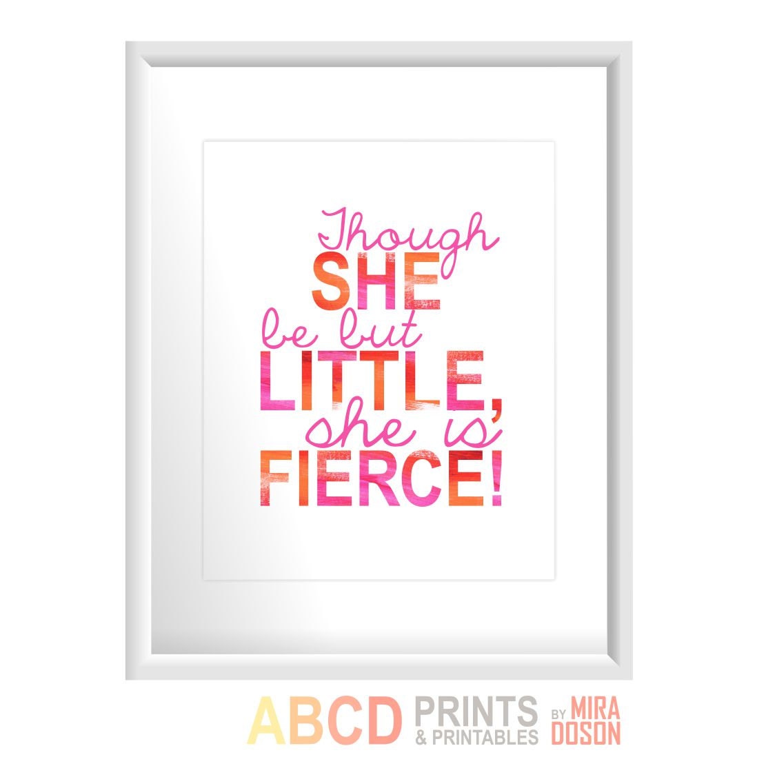 Quote print Though she be but little she is fierce 8x10