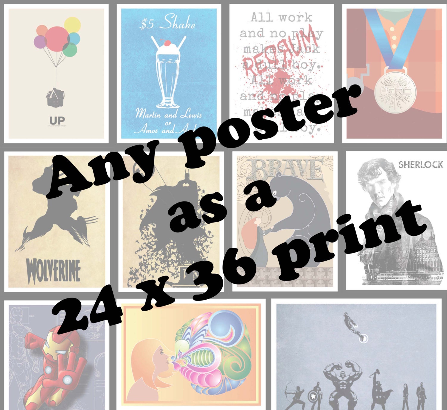 Sale - Any poster as a 24 x 36 11 x 17 Print