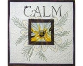 Calm Inspirational Word Quilt Fiber Art Wall Hanging