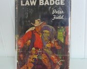 1940 Law Badge, Western Hardcover Fiction Book w/ Dust Cover, by Peter Field, William Morrow and Company