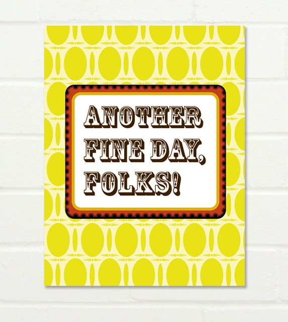 Original Art Print "Another fine day, Folks" A3
