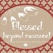 8x10 Blessed beyond measure, custom order for Angie