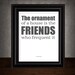 FRIENDS, Emerson Quote, Featured in Gray and White, Housewarming Gift, Gift for Friend, Typographic print, 8x10