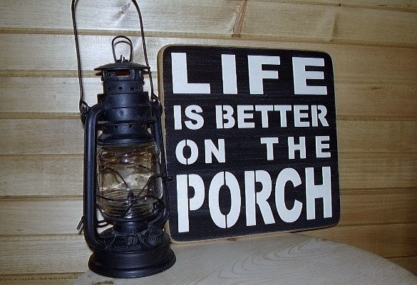 Life Is Better On The Porch Distressed Wood Sign