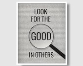 Look for the Good In Others Print - 8x10 - Poster - Magnify Glass - Positive - Newspaper - Words - Quotes - Typography - Black - Gray