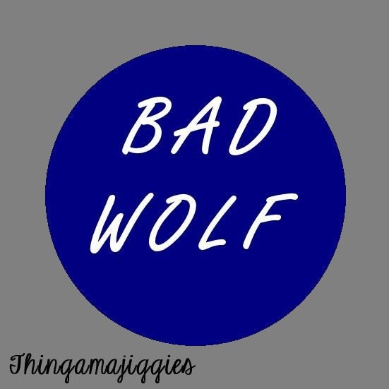 Doctor Who 1.5" Button - Bad Wolf