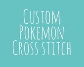 Custom-made Pokemon Cross Stitch.