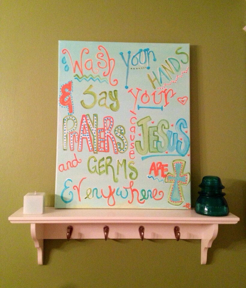 Was your hands and say your prayers- bathroom sign