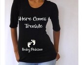Personalized maternity tee "Here Comes Trouble" with your baby's name or last name,3/4 sleeves Choose your Size S,M,L,XL and color of shirt.