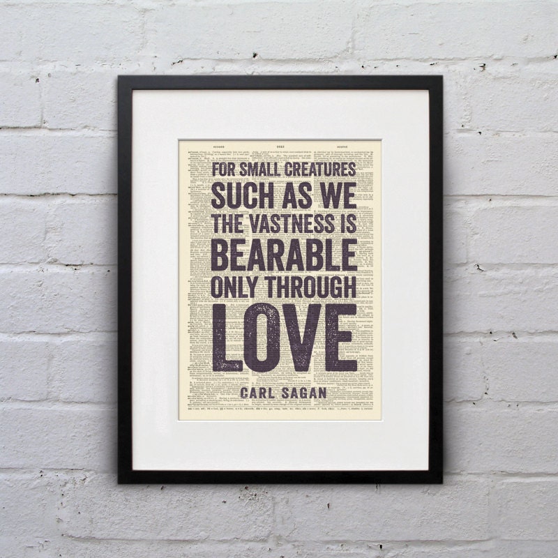 For Small Creatures Such As We The Vastness Is Bearable Only Through Love / Carl Sagan - Inspirational Quote Dictionary Page Print - DPQU054