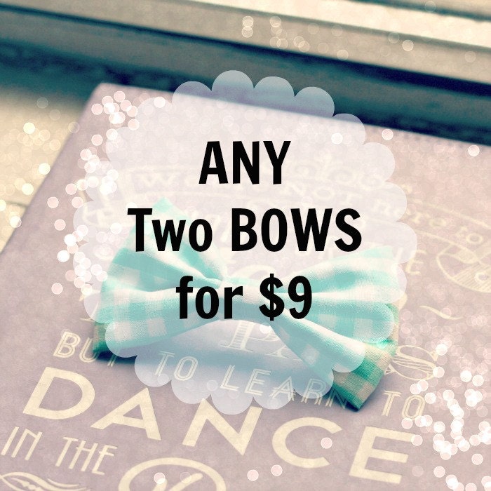 TWO Bows for 9 Dollars - Mix & Match