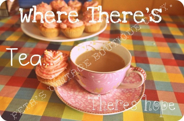 Tea Cup Print Photo Digital Image Printable At Home Where There's Tea Theres Hope