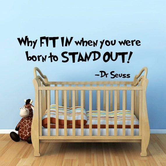 Dr. Seuss Why Fit In When You Were Born to Stand Out Wall Decal Kids Room Dr. Seuss Wall Quote Lettering Nursery