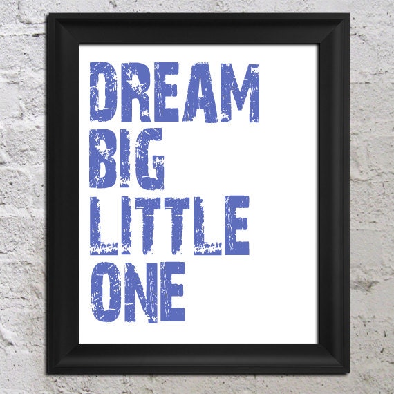 Dream Big Little One Encouraging Quote Art Print Poster 8x10 Saying Simple Words Grunge Typography Nursery Buy 2 Get 1 Free