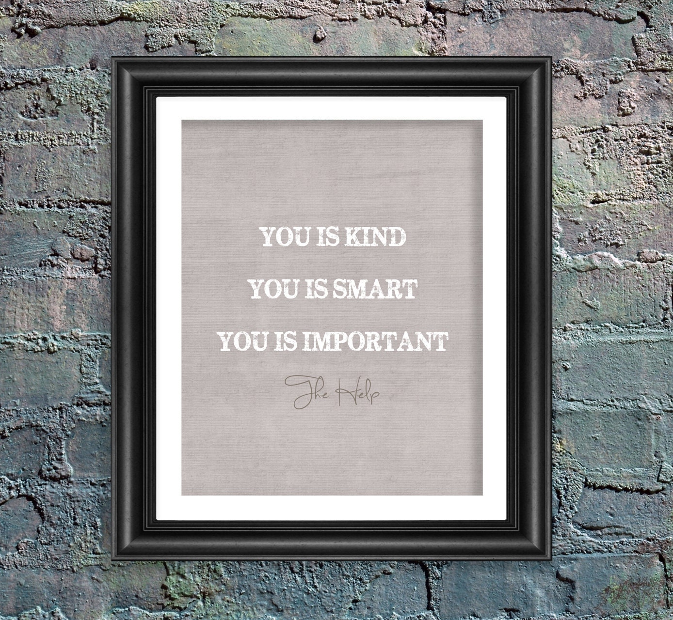 You is kind, you is smart, you is important 8x10 Quote Poster PRINTABLE File The Help Inspired