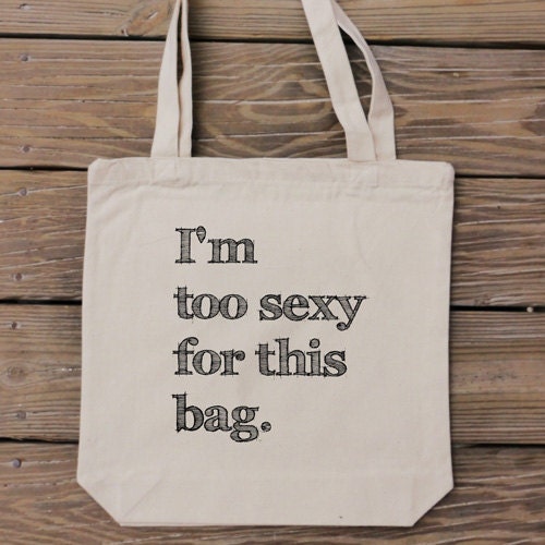 I'm Too Sexy for This Bag - Canvas Tote Bag - Song Lyrics