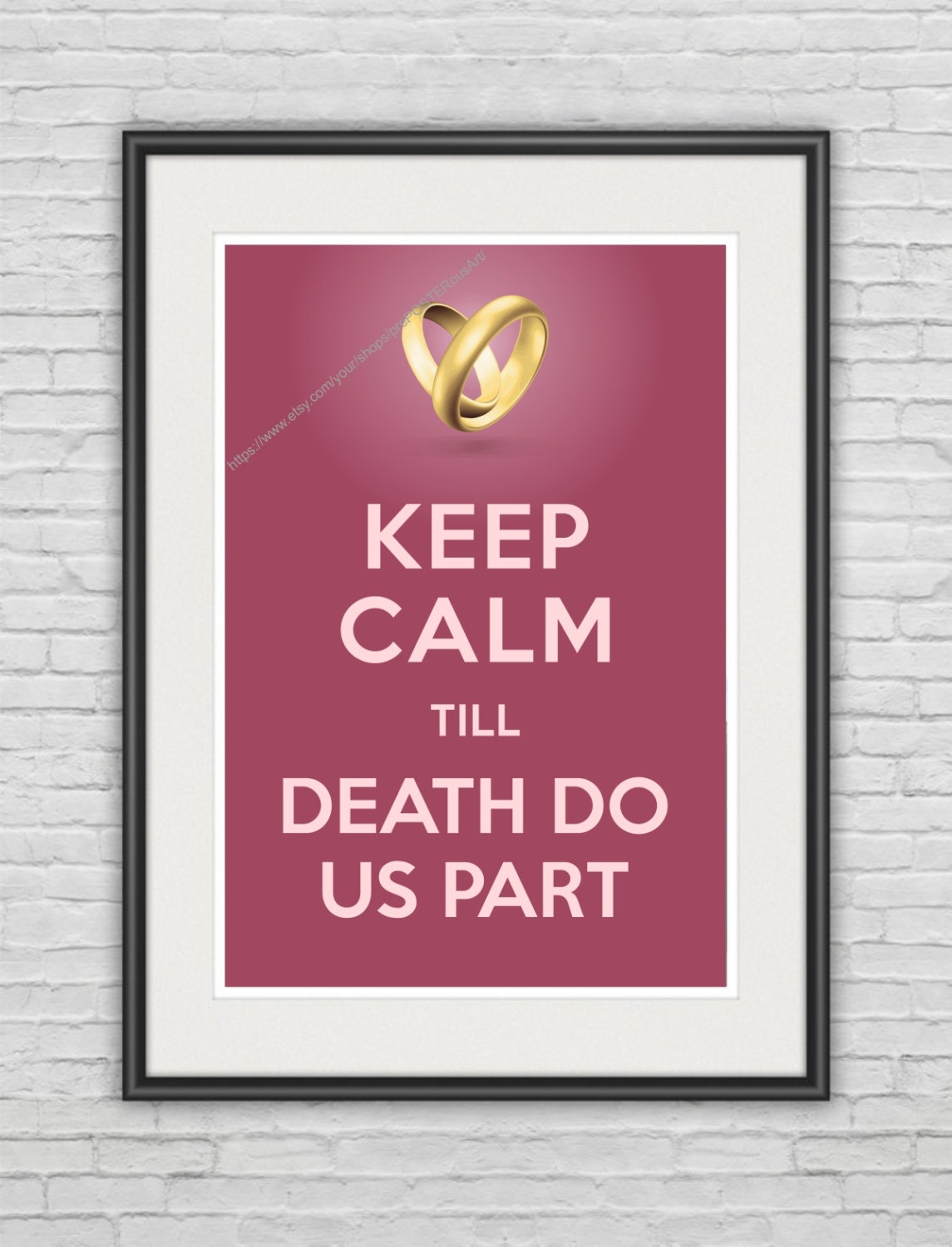 Keep Calm Till Death Do Us Part / A4 Original Poster / 8.3"x11.7" (210x297 mm) / Art Print / Valentine's / Anniversary / Rotten Apple