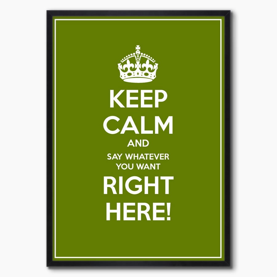Keep Calm and... Have Your Say (A4) - Personalized Typography Print