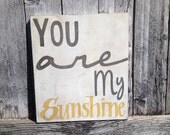 You Are My Sunshine Nursery Sign YOU PICK COLORS