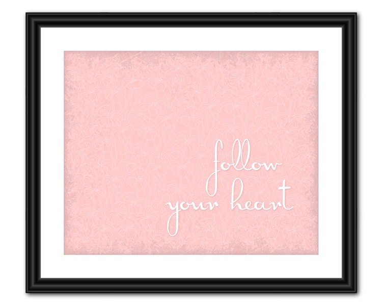 Inspirational Quote Art - Follow Your Heart - 8x10 - Instant Download