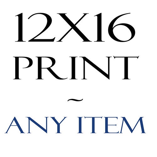 Custom Print Size 12x16 Premium Archival Photography Fine Art