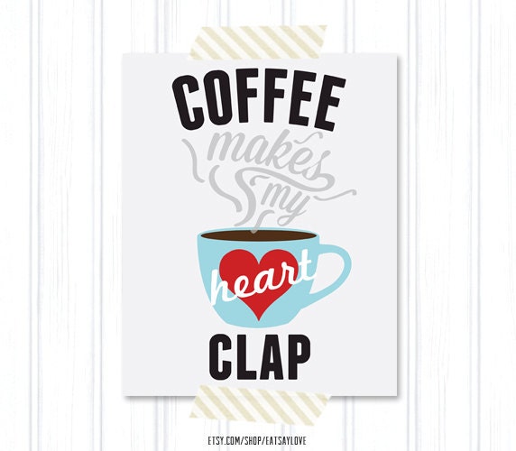 Coffee makes my Heart Clap, retro kitchen art, coffee mug with heart, typography print, 8 x 10