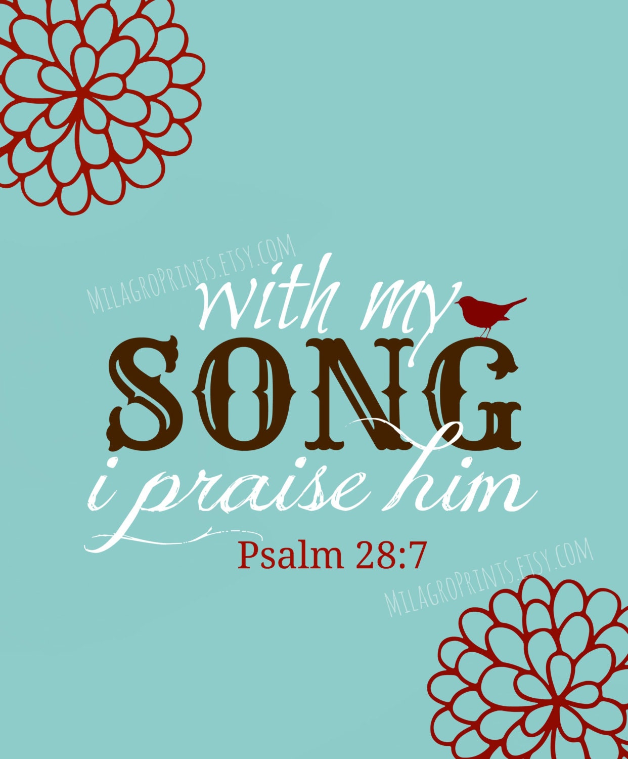 FREE BONUS SURPRISE Print - Scripture print Psalm 28 7 with my song I praise him bible verse color choices - MilagroPrints