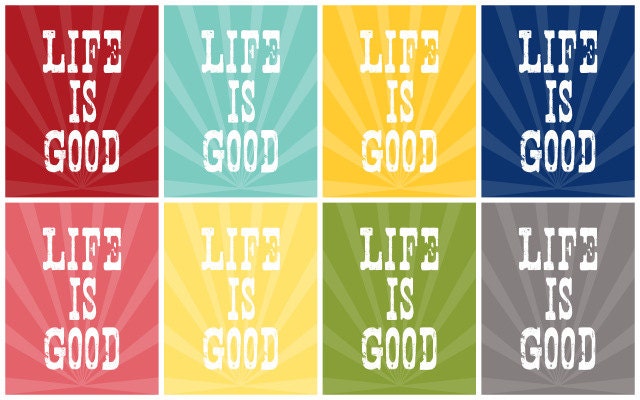 Life is Good - Subway Art - Instant Download
